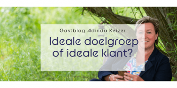 Gastblog Adinda Keizer: Ideale doelgroep of ideale klant?