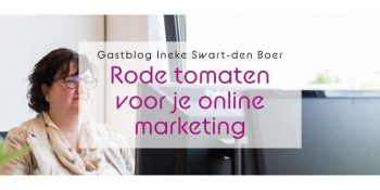 Gastblog Ineke Swart-den Boer: Rode tomaten voor je online marketing