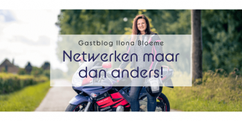 Gastblog Ilona Bloeme: Netwerkwandeling voor ondernemers, netwerken maar dan anders